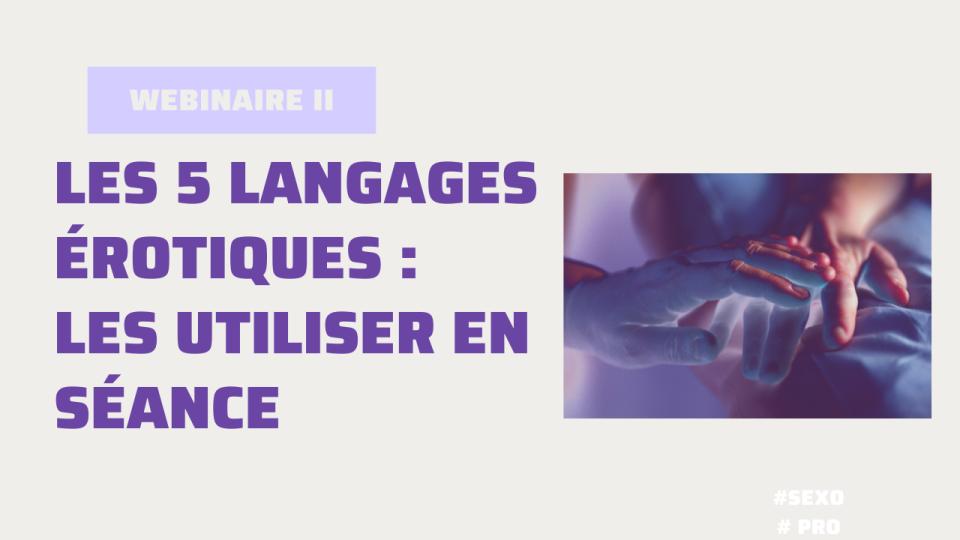 Les 5 langages érotiques : les utiliser en séance