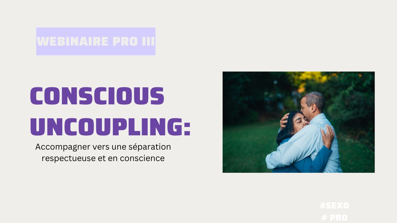 Conscious uncoupling : accompagner vers une séparation en conscience.